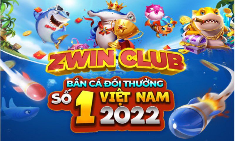 Sàn bắn cá đổi thưởng online ZWin Club  
