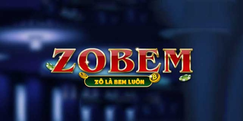 Zobem - Cổng game bài đổi thưởng uy tín hàng đầu thế giới
